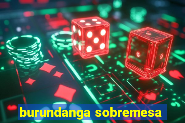 burundanga sobremesa
